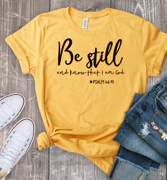 "Be Still" English Letter Print short sleeve t-shirt